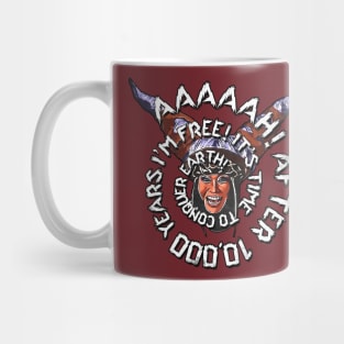 After 10,000 Years I'm Free! Mug